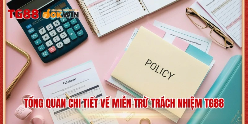 Tổng quan chi tiết về miễn trừ trách nhiệm TG88